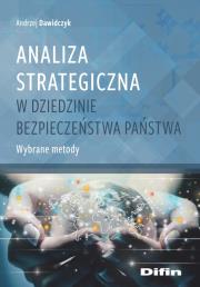 Analiza strategiczna w dziedzinie bezpieczeństwa. Autor: Dawidczyk Andrzej. Dadada.pl Okładka książki Analiza strategiczna w dziedzinie bezpieczeństwa