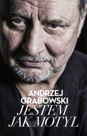 Okładka książki Andrzej Grabowski. Jestem jak motyl