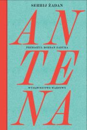 Antena. Autor: Żadan Serhij. Dadada.pl Okładka książki Antena