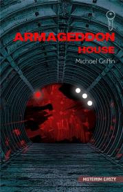 Armageddon House. Autor: Michael Griffin. Dadada.pl Okładka książki Armageddon House