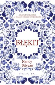 Błękit. Autor: Bilyeau Nancy, Magdalena Moltzan-Małkowska. Dadada.pl Okładka książki Błękit