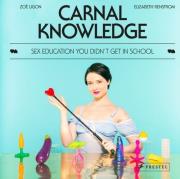 Carnal Knowledge: Sex Education You Didn't Get in School. Autor: Renstrom Elizabeth. Dadada.pl Okładka książki Carnal Knowledge: Sex Education You Didn't Get in School