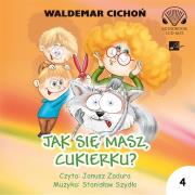 CD MP3 Jak się masz, Cukierku?. Autor: Cichoń Waldemar. Dadada.pl Okładka książki CD MP3 Jak się masz, Cukierku?