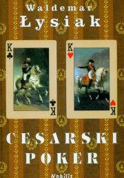 Cesarski poker . Autor: Waldemar Łysiak. Dadada.pl Okładka książki Cesarski poker