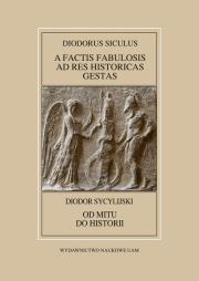 Okładka książki Diodorus Siculus, A factis fabulosis ad res historicas gestas (Bibliotheca Historica VI-X) / Diodor