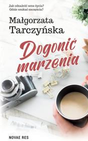 Dogonić marzenia. Autor: Małgorzata Tarczyńska. Dadada.pl Okładka książki Dogonić marzenia