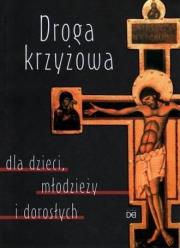 Okładka książki Droga Krzyżowa dla dzieci, młodzieży i dorosłych