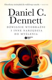 Dźwignie wyobraźni i inne narzędzia do myślenia. Autor: Dennett Daniel C.. Hitchens Christopher. Dadada.pl Okładka książki Dźwignie wyobraźni i inne narzędzia do myślenia