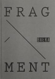 Fragment Bałka w.ang.. Autor: Bałka Mirosław. Dadada.pl Okładka książki Fragment Bałka w.ang.