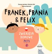 Franek, Frania i Felix. Zwierzęta domowe. Autor: Dorota Lipińska, Ufel Monika. Dadada.pl Okładka książki Franek, Frania i Felix. Zwierzęta domowe