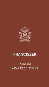 Fratelli tutti. Autor: Papież Franciszek. Dadada.pl Okładka książki Fratelli tutti