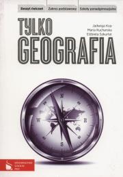 Geografia LO Tylko geografia ćw ZP w.2012 PWN. Autor: Kop Jadwiga, Kucharska Maria, Szkurłat Elżbieta. Dadada.pl Okładka książki Geografia LO Tylko geografia ćw ZP w.2012 PWN