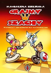 Grajmy w szachy cz.1. Autor: Zielińska Magdalena. Dadada.pl Okładka książki Grajmy w szachy cz.1