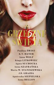 Grzeszne Święta. Autor: Paulina Świst, K.N. Haner, Anna Wolf. Dadada.pl Okładka książki Grzeszne Święta