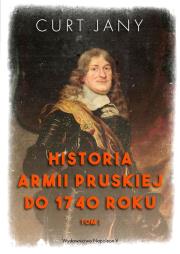 Okładka książki Historia armii pruskiej do 1740 roku T.1