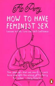 Okładka książki How to Have Feminist Sex