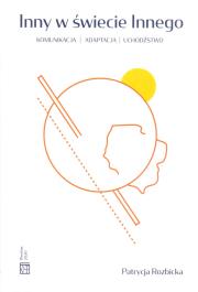 Okładka książki Inny w świecie Innego. Komunikacja. Adaptacja. Uchodźctwo