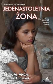 Jedenastoletnia żona. Autor: Al-Ahdal Nada. Dadada.pl Okładka książki Jedenastoletnia żona