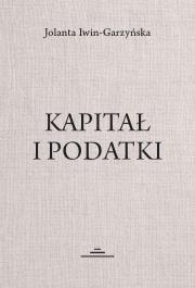 Kapitał i podatki. Autor: Iwin-Garzyńska Jolanta. Dadada.pl Okładka książki Kapitał i podatki