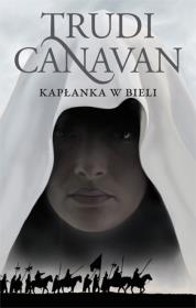 Kapłanka w bieli. Era pięciorga. Tom 1 wyd. 2020. Autor: Canavan Trudi. Dadada.pl Okładka książki Kapłanka w bieli. Era pięciorga. Tom 1 wyd. 2020