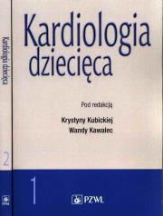 Kardiologia dziecięca Tom 1-2. Autor: Wanda Kawalec, Krystyna Kubicka. Dadada.pl Okładka książki Kardiologia dziecięca Tom 1-2