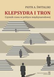 Klepsydra i tron. Autor: Świtalski Piotr Antoni. Dadada.pl Okładka książki Klepsydra i tron