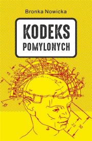Kodeks Pomylonych. Autor: Bronka Nowicka. Dadada.pl Okładka książki Kodeks Pomylonych