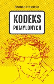 Kodeks Pomylonych. Autor: Bronka Nowicka. Dadada.pl Okładka książki Kodeks Pomylonych
