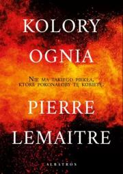 Kolory ognia. Autor: Lemaitre Pierre. Dadada.pl Okładka książki Kolory ognia