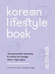 Okładka książki Korean Lifestyle Book. Jak wprowadzić elementy K-culture do swojego domu i stylu życia