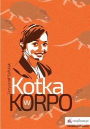 Kotka w korpo. Autor: Sofulak Krzysztof. Dadada.pl Okładka książki Kotka w korpo