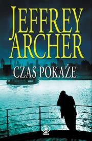Kroniki Cliftonów T.1 Czas pokaże. Autor: Jeffrey Archer, Danuta Sękalska-Wojtowicz. Dadada.pl Okładka książki Kroniki Cliftonów T.1 Czas pokaże