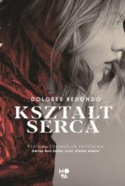 Kształt serca. Autor: Redondo Dolores. Dadada.pl Okładka książki Kształt serca