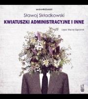 Okładka książki Kwiatuszki administracyjne i inne audiobook