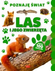 Las i jego zwierzęta. Poznaję świat. Autor: Opracowanie zbiorowe. Dadada.pl Okładka książki Las i jego zwierzęta. Poznaję świat