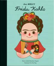 Mali WIELCY. Frida Kahlo. Autor: Maria Isabel Sanchez-Vegara, Julia Tokarczyk. Dadada.pl Okładka książki Mali WIELCY. Frida Kahlo