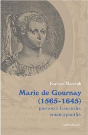 Okładka książki Marie de Gournay (1565-1645): pierwsza francuska emancypantka