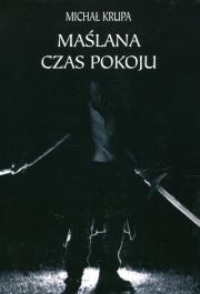 Maślana-Czas pokoju. Autor: Krupa Michał. Dadada.pl Okładka książki Maślana-Czas pokoju
