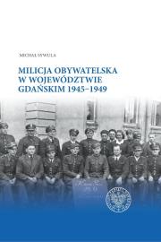 Okładka książki Milicja Obywatelska w województwie gdańskim w latach 1945-1949