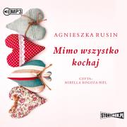 Okładka książki Mimo wszystko kochaj. Audiobook