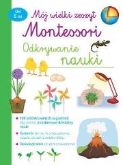 Okładka książki Mój wielki zeszyt Montessori. Odkrywanie nauki