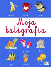 Moja kaligrafia wyd. 2. Autor: Opracowanie zbiorowe. Dadada.pl Okładka książki Moja kaligrafia wyd. 2