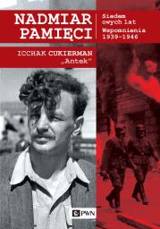 Okładka książki Nadmiar pamięci. Siedem owych lat. Wspomnienia 1939–1945