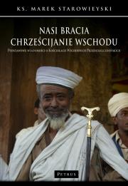 Nasi bracia chrześcijanie wschodu. Autor: ks. Marek Starowieyski. Dadada.pl Okładka książki Nasi bracia chrześcijanie wschodu
