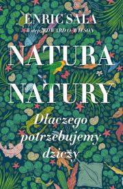 Okładka książki Natura natury. Dlaczego potrzebujemy dziczy