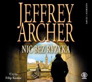 Nic bez ryzyka audiobook. Autor: Jeffrey Archer, Danuta Sękalska-Wojtowicz. Dadada.pl Okładka książki Nic bez ryzyka audiobook