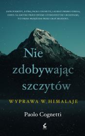Okładka książki Nie zdobywając szczytów. Wyprawa w Himalaje