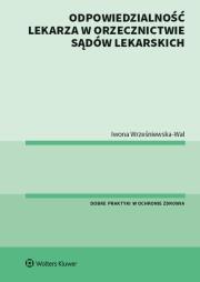 Okładka książki Odpowiedzialność lekarza w orzecznictwie sądów lekarskich