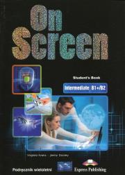 On Screen Intermediate B1+/B2 SB w. wieloletnia. Autor: Evans Virginia, Dooley Jenny. Dadada.pl Okładka książki On Screen Intermediate B1+/B2 SB w. wieloletnia