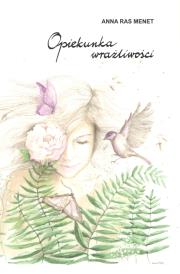 Opiekunka wrażliwości. Autor: Ras-Menet Anna. Dadada.pl Okładka książki Opiekunka wrażliwości